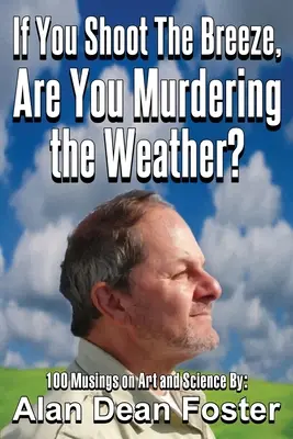 Když střílíš na vítr, vraždíš počasí? - If You Shoot the Breeze, are You Murdering the Weather?