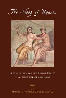 Spánek rozumu: Erotická zkušenost a sexuální etika ve starověkém Řecku a Římě - The Sleep of Reason: Erotic Experience and Sexual Ethics in Ancient Greece and Rome