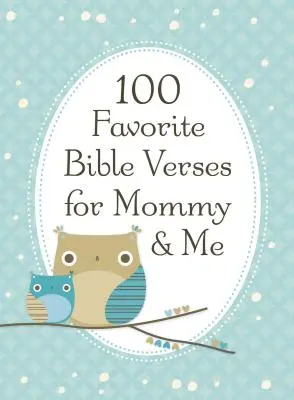 100 oblíbených biblických veršů pro maminku a mě - 100 Favorite Bible Verses for Mommy and Me