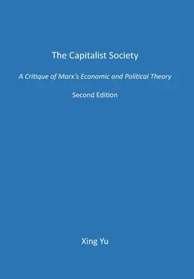 Kapitalistická společnost: Kritika Marxovy ekonomické a politické teorie - The Capitalist Society: A Critique of Marx's Economic and Political Theory