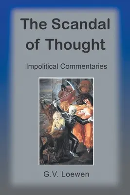 Skandál myšlení: Nepolitické komentáře - The Scandal of Thought: Impolitical Commentaries