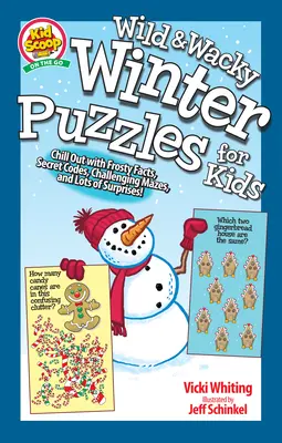 Senzační hádanky pro děti: Sněhový den: Vychutnejte si mrazivá fakta, tajné šifry, náročná bludiště a spoustu překvapení! - Sensational Snow Day Puzzles for Kids: Chill Out with Frosty Facts, Secret Codes, Challenging Mazes, and Lots of Surprises!