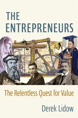 Podnikatelé: Podnikatelé: neúnavné hledání hodnoty - The Entrepreneurs: The Relentless Quest for Value