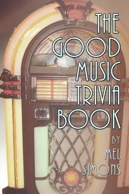 Kniha zajímavostí o dobré hudbě - The Good Music Trivia Book
