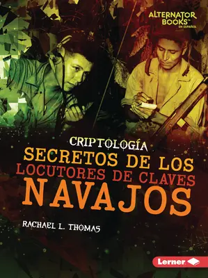 Secretos de Los Locutores de Claves Navajos (Tajemství navažských šifrantů) - Secretos de Los Locutores de Claves Navajos (Secrets of Navajo Code Talkers)