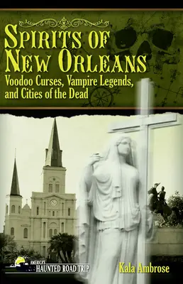 Duchové New Orleansu: Voodoo kletby, upírské legendy a města mrtvých: Duchaři z New Orleans, s. 1. - Spirits of New Orleans: Voodoo Curses, Vampire Legends and Cities of the Dead