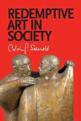 Spásné umění ve společnosti: Sundry Writings and Occasional Lectures (Různé spisy a příležitostné přednášky). - Redemptive Art in Society: Sundry Writings and Occasional Lectures