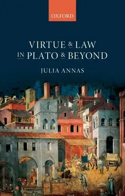 Ctnost a zákon u Platóna a dále - Virtue and Law in Plato and Beyond