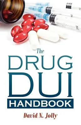 Příručka k řízení pod vlivem drog - The Drug DUI Handbook