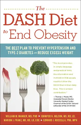 Dashova dieta k ukončení obezity: Dashova dieta k ukončení obezity: Dashova kniha: Nejlepší plán prevence hypertenze a diabetu 2. typu a snížení nadváhy - The Dash Diet to End Obesity: The Best Plan to Prevent Hypertension and Type-2 Diabetes and Reduce Excess Weight