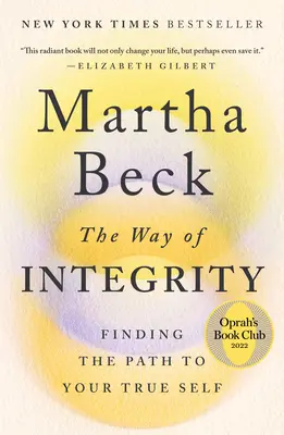 Cesta bezúhonnosti: Cesta integrity - jak najít cestu ke svému pravému já - The Way of Integrity: Finding the Path to Your True Self