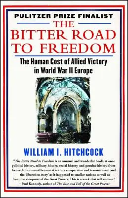 Hořká cesta ke svobodě: Nová historie osvobození Evropy - The Bitter Road to Freedom: A New History of the Liberation of Europe
