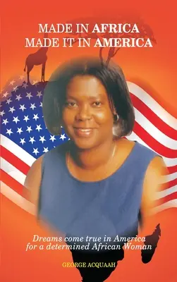 Made in Africa, Made it in America: Sny se v Americe splnily odhodlané africké ženě - Made in Africa, Made it in America: Dreams come true in America for a determined African Woman