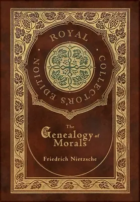 Genealogie morálky (královské sběratelské vydání) (kufříková laminovaná vazba s přebalem) - The Genealogy of Morals (Royal Collector's Edition) (Case Laminate Hardcover with Jacket)