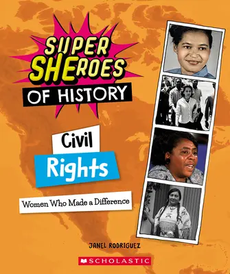 Občanská práva (Superhrdinové dějin): Ženy, které dokázaly něco změnit - Civil Rights (Super Sheroes of History): Women Who Made a Difference