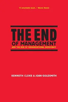 Konec managementu a vzestup organizační demokracie (The End of Management and the Rise of Organizational Democracy) - The End of Management and the Rise of Organizational Democracy