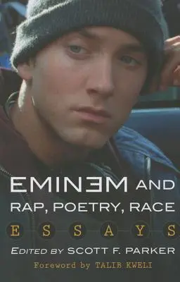 Eminem a rap, poezie, závod: eseje - Eminem and Rap, Poetry, Race: Essays