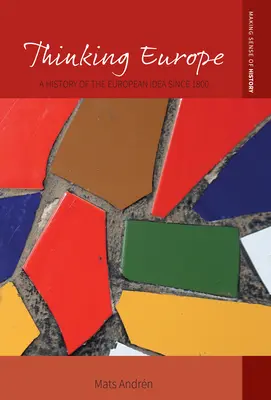 Myšlení Evropy: Dějiny evropské myšlenky od roku 1800 - Thinking Europe: A History of the European Idea Since 1800