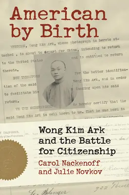 Američan od narození: Wong Kim Ark a bitva o občanství - American by Birth: Wong Kim Ark and the Battle for Citizenship