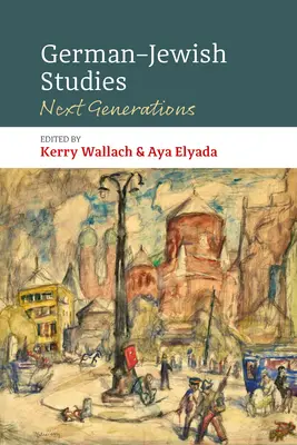 Německo-židovská studia: Další generace - German-Jewish Studies: Next Generations