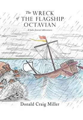 Ztroskotání vlajkové lodi Octavian: Dobrodružství Jakea Jezreela - The Wreck of the Flagship Octavian: A Jake Jezreel Adventure