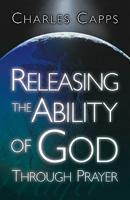 Uvolnění Boží schopnosti skrze modlitbu - Releasing the Ability of God Through Prayer