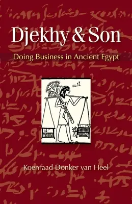 Dějiny a syn: Obchodování ve starověkém Egyptě - Djekhy & Son: Doing Business in Ancient Egypt