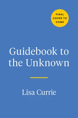 Průvodce do neznáma: Deník pro úzkostné mysli (kniha do neznáma) - Guidebook to the Unknown: A Journal for Anxious Minds