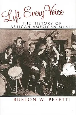 Lift Every Voice: The History of African American Music (Pozvedněte každý hlas: Dějiny afroamerické hudby) - Lift Every Voice: The History of African American Music