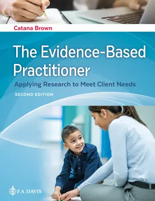 Praktický lékař založený na důkazech: Vycházející z výzkumu, aby vyhověl potřebám klientů - The Evidence-Based Practitioner: Applying Research to Meet Client Needs