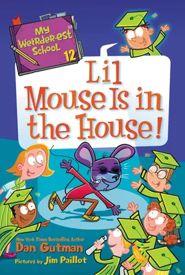 Moje nejdivnější škola č. 12: Lil Mouse je v domě! - My Weirder-est School #12: Lil Mouse Is in the House!