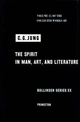 Sebrané spisy C. G. Junga, svazek 15: Duch v člověku, umění a literatuře - Collected Works of C.G. Jung, Volume 15: Spirit in Man, Art, and Literature