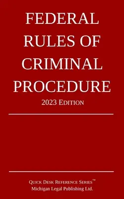 Federální pravidla trestního řízení; vydání z roku 2023 - Federal Rules of Criminal Procedure; 2023 Edition