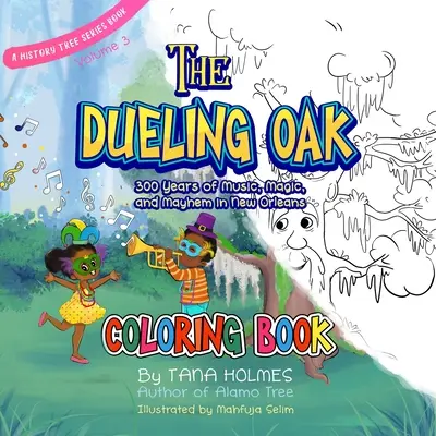 Omalovánky Dueling Oak: Kniha: 300 let hudby, kouzel a chaosu v New Orleans - The Dueling Oak Coloring Book: 300 Years of Music, Magic, and Mayhem in New Orleans