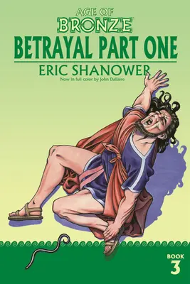 Doba bronzová, svazek 3: Zrada, část první - Age of Bronze, Volume 3: Betrayal Part One