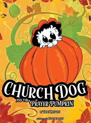 Kostelní pes a modlitební dýně - Church Dog and the Prayer Pumpkin