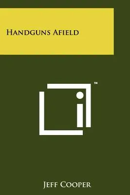Ruční zbraně v terénu - Handguns Afield