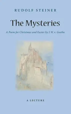 Tajemství: Záhady a tajemství (Cw1) (The Mysteries: The Mysteries: J. V. Goethe: Báseň k Vánocům a Velikonocům (Cw 98) - The Mysteries: A Poem for Christmas and Easter by W. J. V. Goethe (Cw 98)