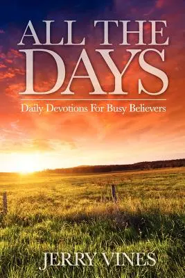 Všechny dny: Denní pobožnosti pro zaneprázdněné věřící. - All the Days: Daily Devotions for Busy Believers
