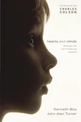 Srdce a mysl: Vychovávejte své dítě s křesťanským pohledem na svět. - Hearts and Minds: Raising Your Child with a Christian View of the World