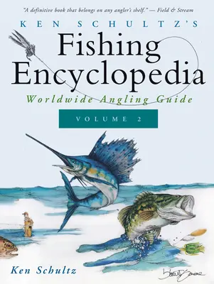 Ken Schultz's Fishing Encyclopedia Volume 2: Worldwide Angling Guide (Rybářská encyklopedie Kena Schultze, 2. díl: Průvodce světovým rybolovem) - Ken Schultz's Fishing Encyclopedia Volume 2: Worldwide Angling Guide