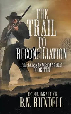 Stezka smíření: Klasická westernová série - The Trail to Reconciliation: A Classic Western Series