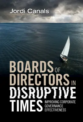 Správní rady v rozvratné době: Zlepšování efektivity správy a řízení společností - Boards of Directors in Disruptive Times: Improving Corporate Governance Effectiveness