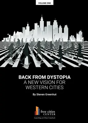 Návrat z dystopie: Nová vize pro západní města - Back from Dystopia: A New Vision for Western Cities