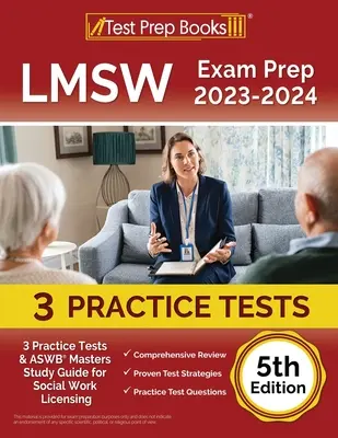 LMSW Exam Prep 2023 - 2024: 3 Practice Tests and ASWB Masters Study Guide for Social Work Licensing [5. vydání]. - LMSW Exam Prep 2023 - 2024: 3 Practice Tests and ASWB Masters Study Guide for Social Work Licensing [5th Edition]