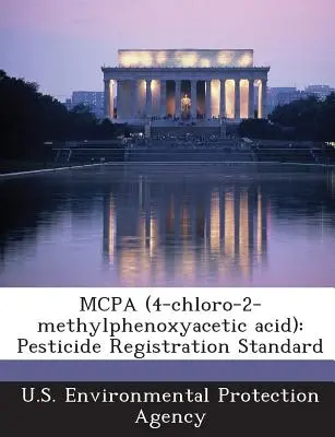 McPa (kyselina 4-chlor-2-methylfenoxyoctová): Registrační norma pro pesticidy - McPa (4-Chloro-2-Methylphenoxyacetic Acid): Pesticide Registration Standard