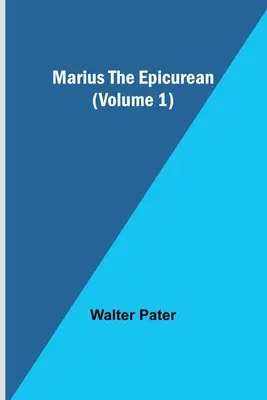 Marius Epikurejec (1. díl) - Marius the Epicurean (Volume 1)