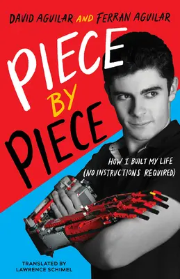 Kousek po kousku: Kousek po kousku: Jak jsem si vybudoval svůj život (bez návodu) - Piece by Piece: How I Built My Life (No Instructions Required)