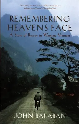 Vzpomínka na nebeskou tvář: Příběh o záchraně ve válečném Vietnamu - Remembering Heaven's Face: A Story of Rescue in Wartime Vietnam