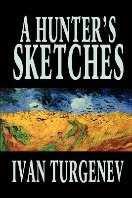 Lovcovy skici by Ivan Turgeněv, Beletrie, Klasika, Literární, Povídky - A Hunter's Sketches by Ivan Turgenev, Fiction, Classics, Literary, Short Stories